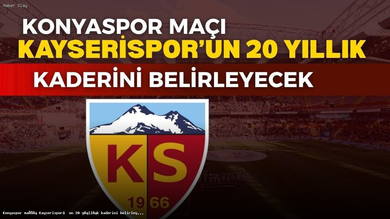 Kayserispor’un Konyaspor Maçı: Dönüm Noktası mı?