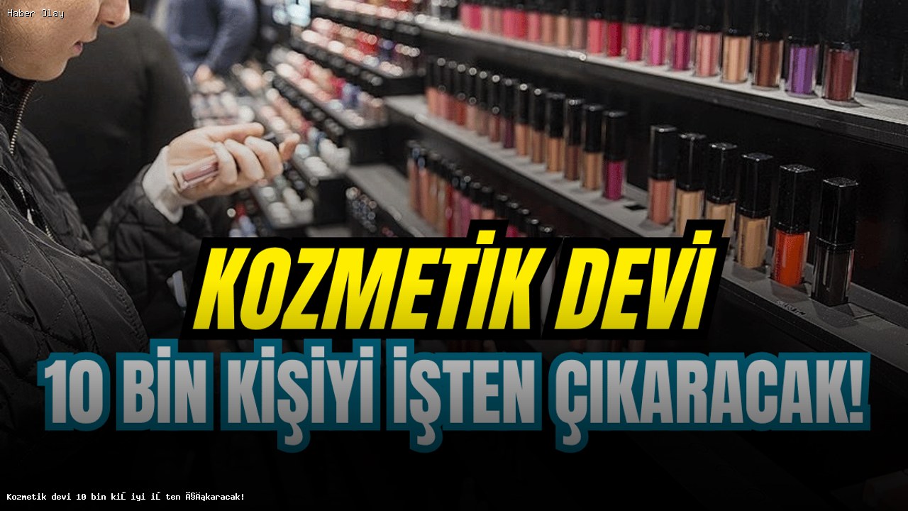 Estée Lauder, 10 Bin Çalışanını İşten Çıkaracak