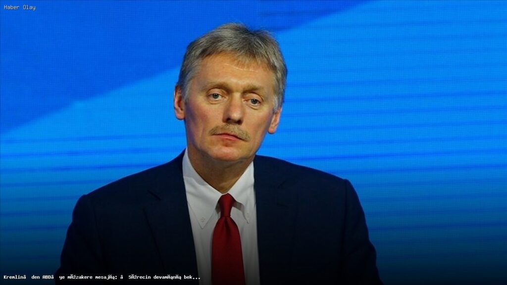 Kremlin’den ABD’ye Müzakere Mesajı: Sürecin Devamını Bekliyoruz