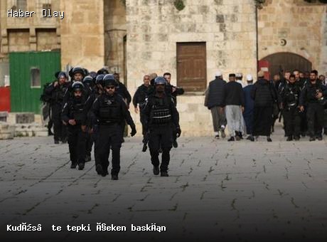 Kudüs’te Mescid-i Aksa’ya Yapılan Provokatif Baskın