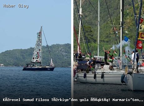 Marmaris’ten Gazze’ye giden küresel yardım filosu yola çıktı