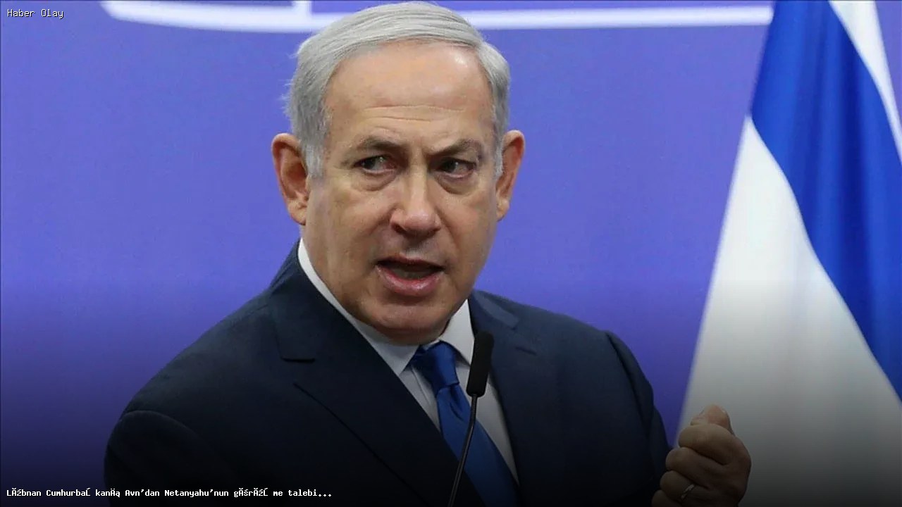 Lübnan Cumhurbaşkanı Avn, Netanyahu ile Görüşmeyi Reddetti