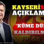 Mahmut Arıkan’dan Kayserispor’a destek: ‘Küme düşme kaldırılmalı!’