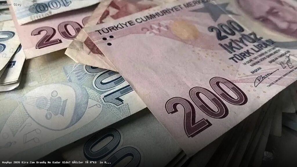 Mayıs 2026 Kira Zam Oranı Ne Zaman Açıklanacak?