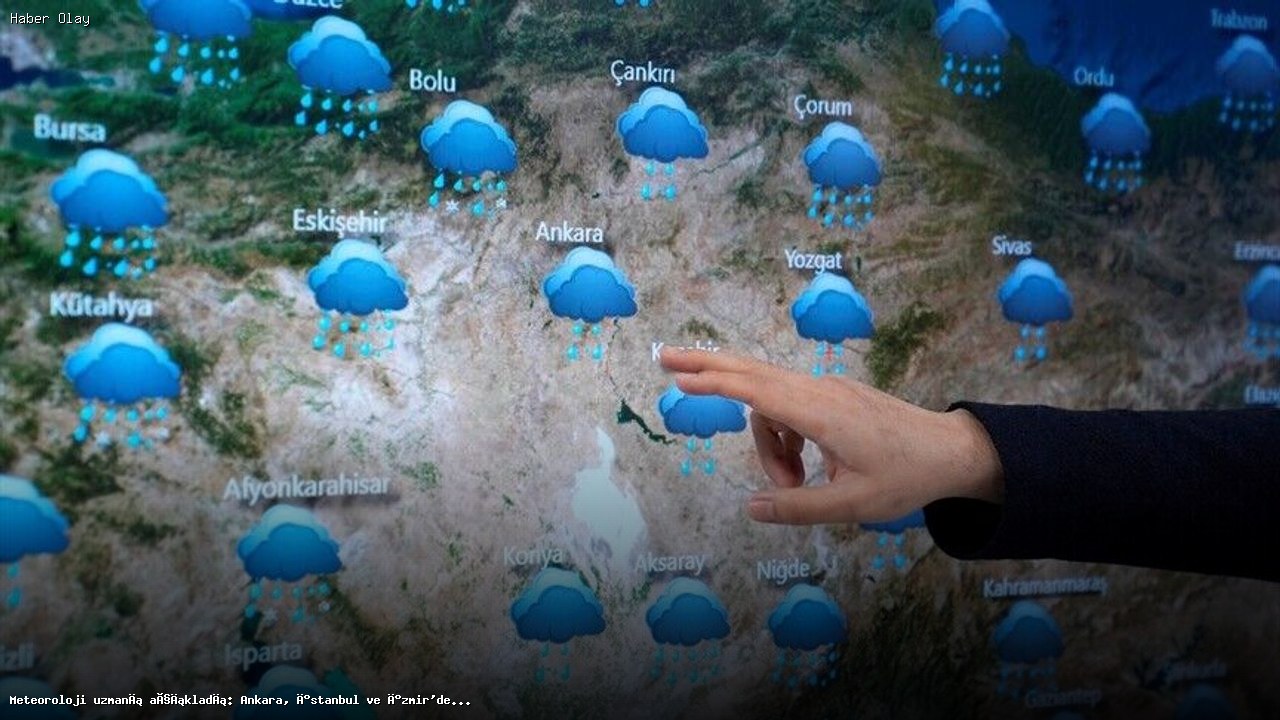 Ankara, İstanbul ve İzmir’de Hava Durumu Ne Olacak?