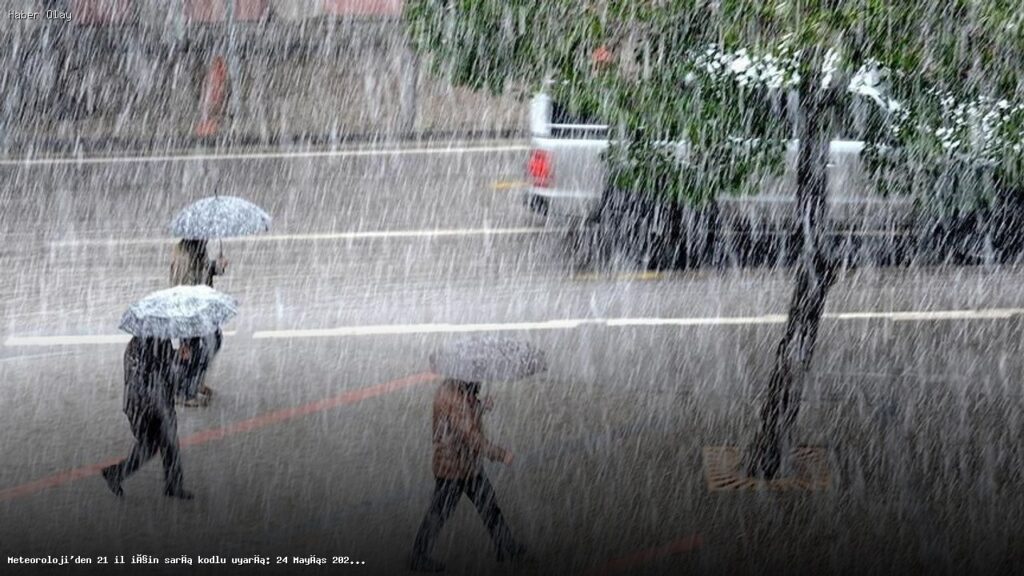 Meteoroloji Uyardı: 21 İlde Kuvvetli Yağış Bekleniyor!