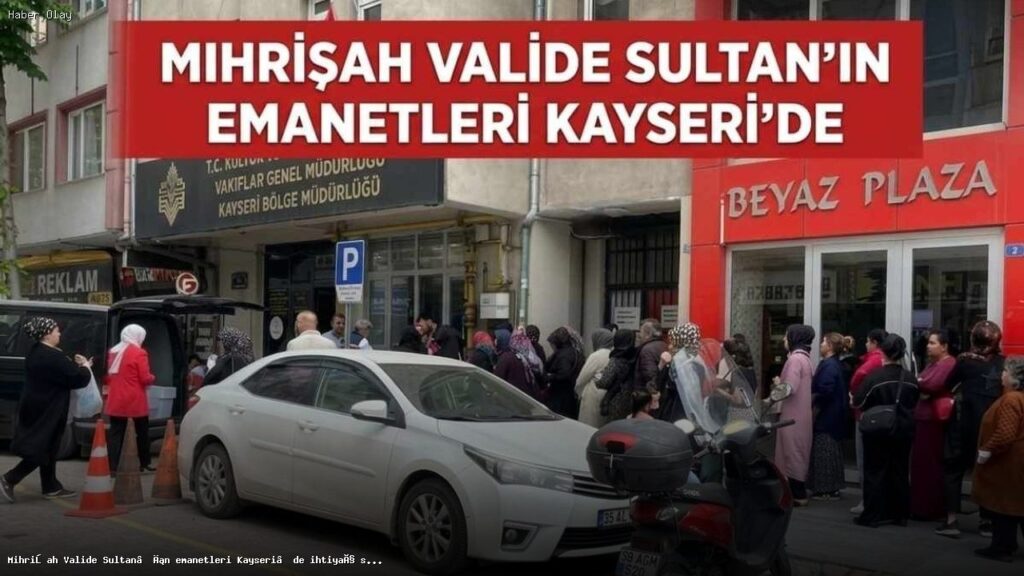Kurban Bayramı’nda Mihrişah Valide Sultan Emanetleri Nerede?