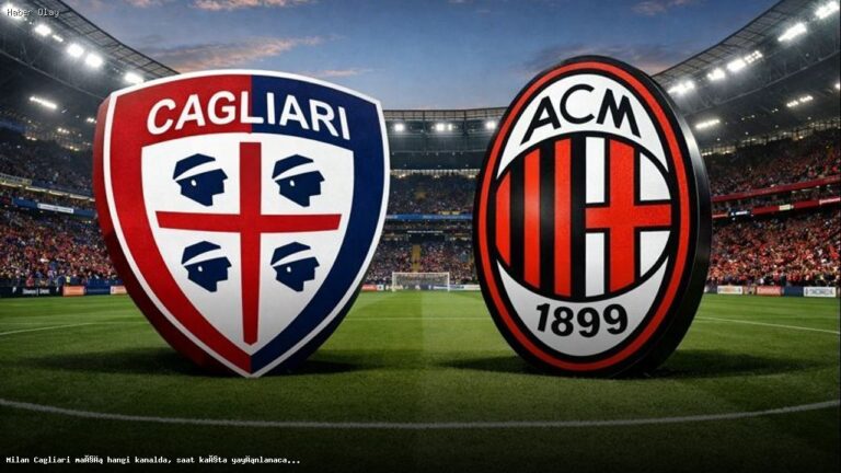 Milan-Cagliari Maçı: Canlı Yayın Bilgileri ve Analiz