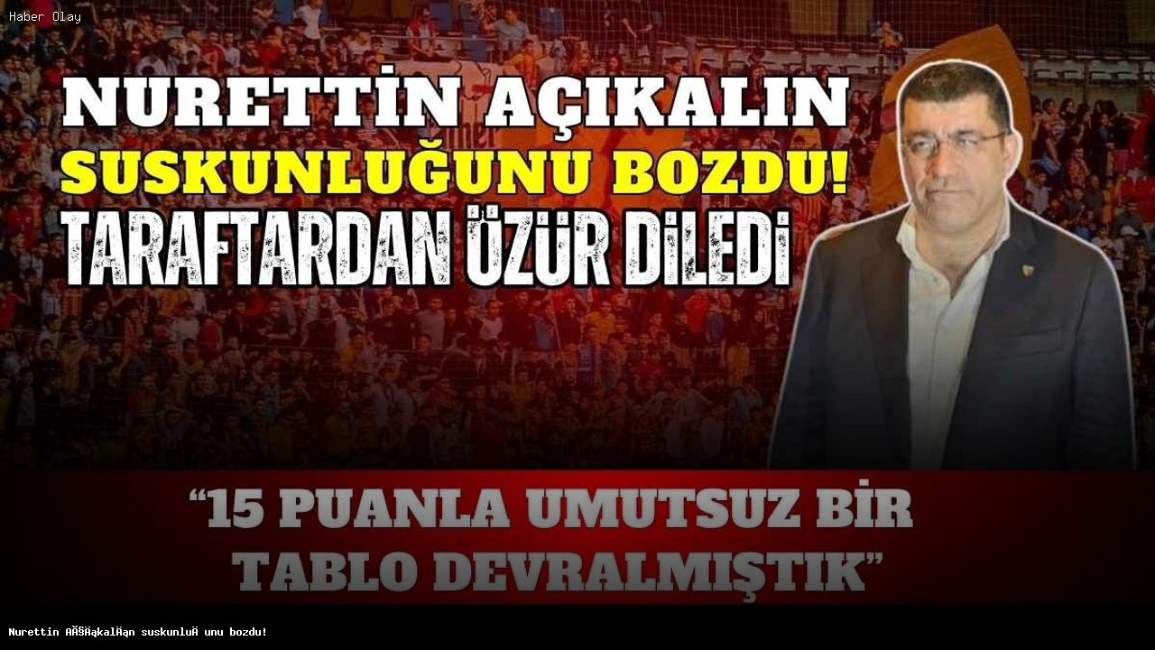 Nurettin Açıkalın Kayserispor’un Durumunu Açıkladı