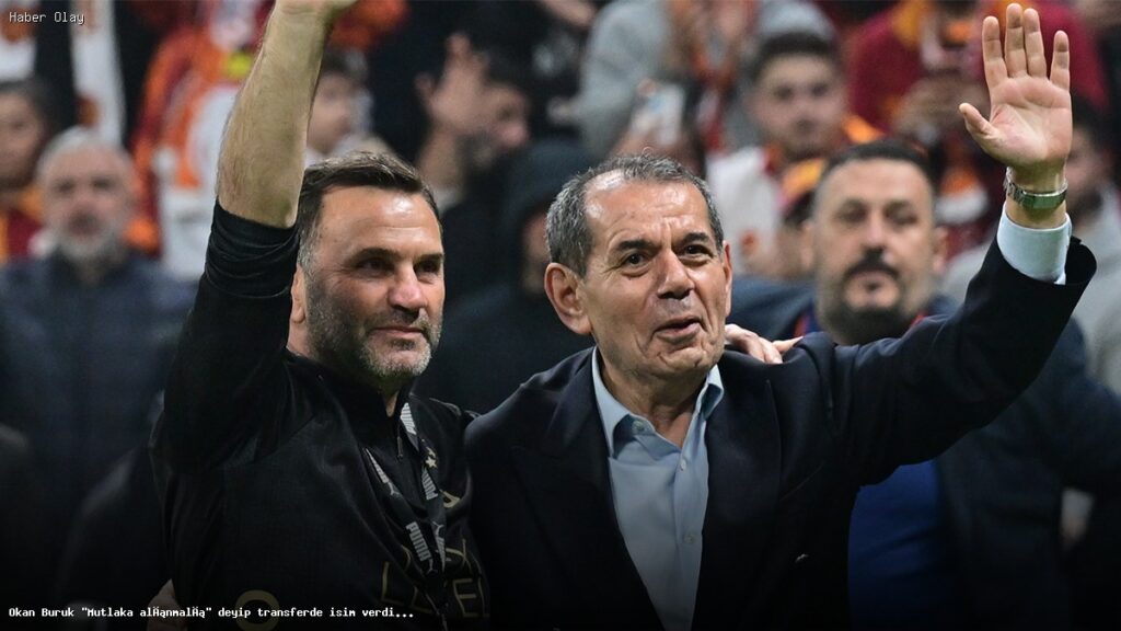 Okan Buruk’un Galatasaray İçin İstediği Transfer İsimleri