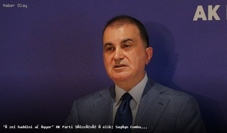 Ömer Çelik: Cumhurbaşkanımız Bizim Kırmızı Çizgimizdir