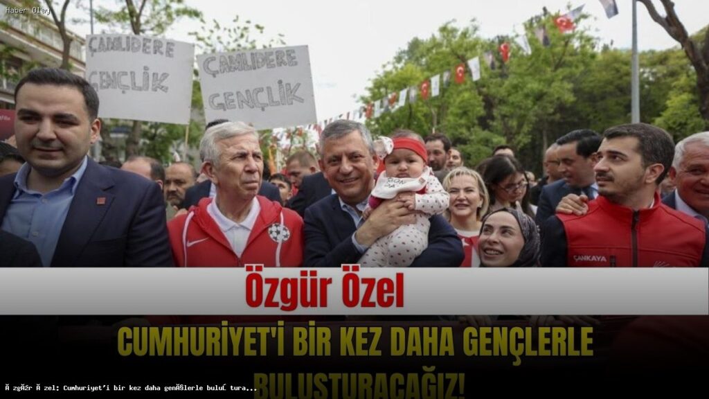 Gençlerle Cumhuriyet’i Yeniden Buluşturma Vaatleri
