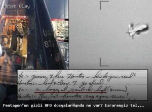 Pentagon'un gizli UFO dosyalarında ne var? Esrarengiz telsiz konuşması sızdı: 'Saat 10 yönünde bir cisim var'