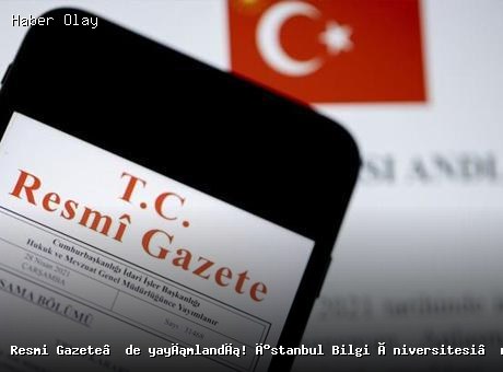 İstanbul Bilgi Üniversitesi’nin Faaliyet İzni Kaldırıldı