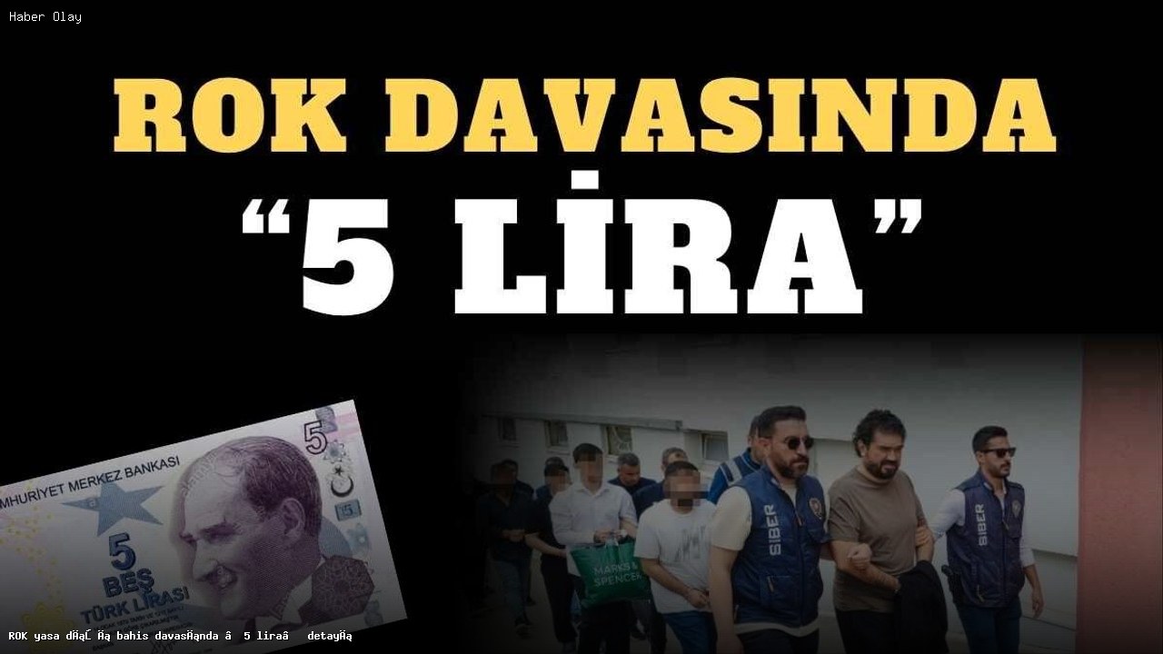 Yasa Dışı Bahis Davasında Çarpıcı Detaylar Ortaya Çıktı