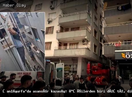 Şanlıurfa’da asansör faciası: İşçilerden biri ağır yaralı