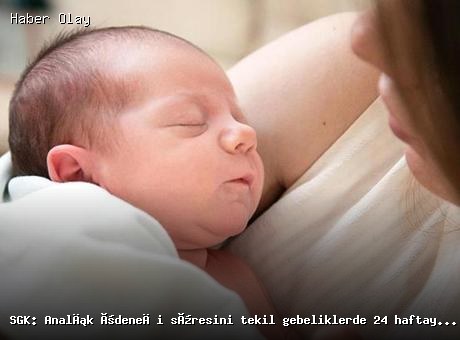 Analık Ödeneği Süresi Tekil Gebeliklerde 24 Haftaya Çıktı