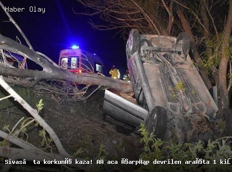 Sivas’ta feci kaza: 1 ölü, 4 yaralı
