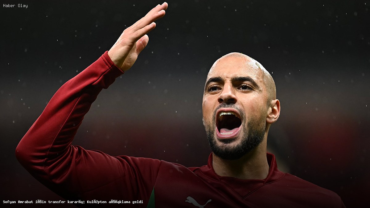 Sofyan Amrabat Transferi İçin Kulüpten Açıklama Geldi