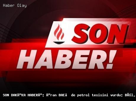 Son dakika: BAE’de İran saldırısı sonrası yangın çıktı
