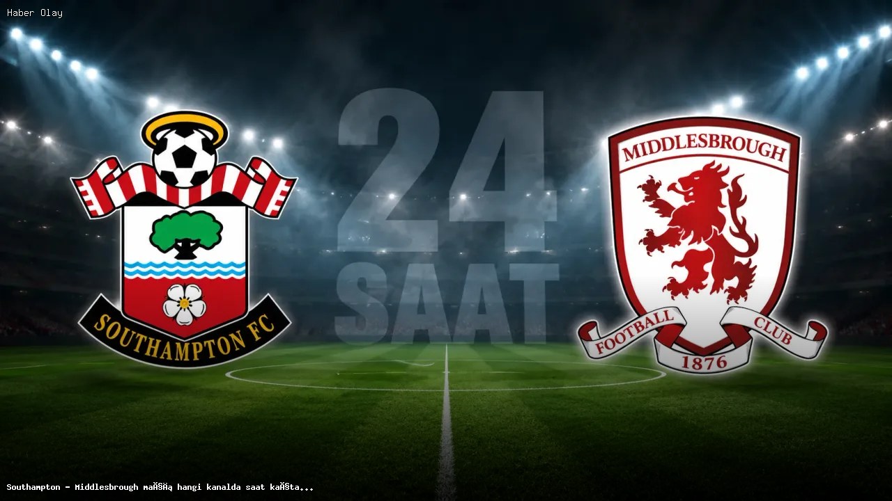 Southampton – Middlesbrough maçı ne zaman, hangi kanalda?