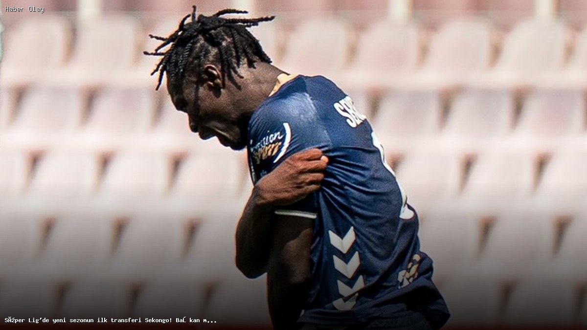 Süper Lig’in İlk Transferi: Sekongo’nun Detayları