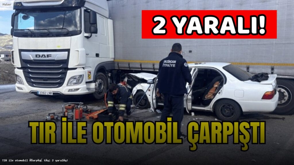 Sivas’ta TIR ve otomobil çarpıştı: 2 kişi yaralandı