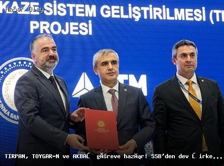 Savunma Sanayisinde Yeni Projeler: TIRPAN, TOYGAR-N ve AKBAŞ