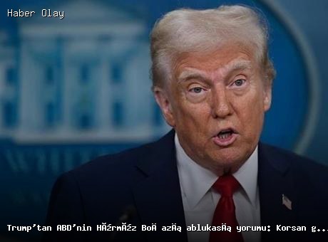 Trump’tan Hürmüz Boğazı Ablukası Açıklaması: Korsan Gibi Davranıyoruz