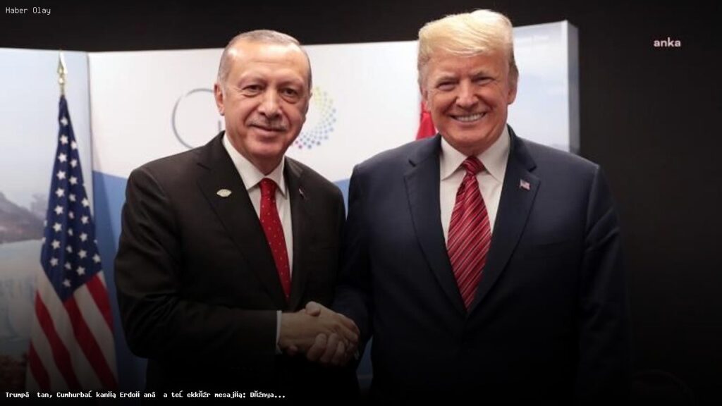 Trump’ın Erdoğan’a Teşekkürü: Küresel Liderlik Vurgusu