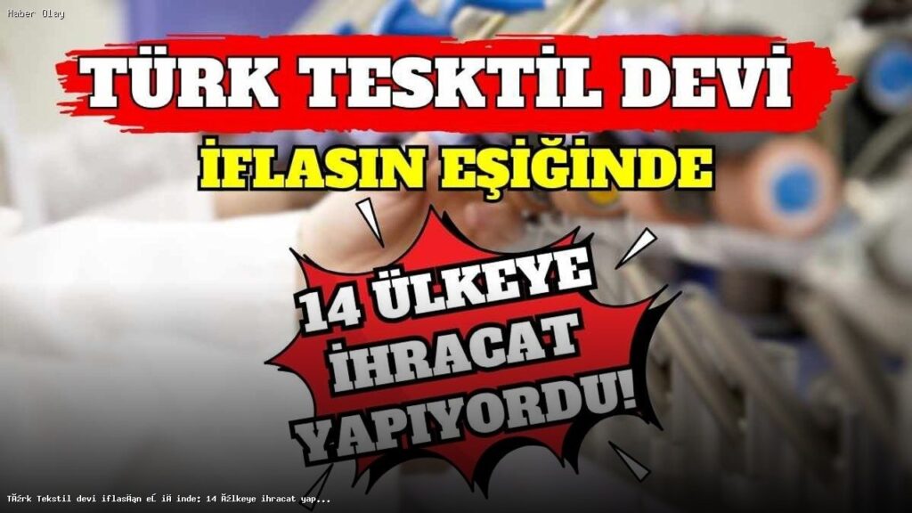 Ataca Tekstil İflas Eşiğinde: 14 Ülkeye İhracat Yapıyordu