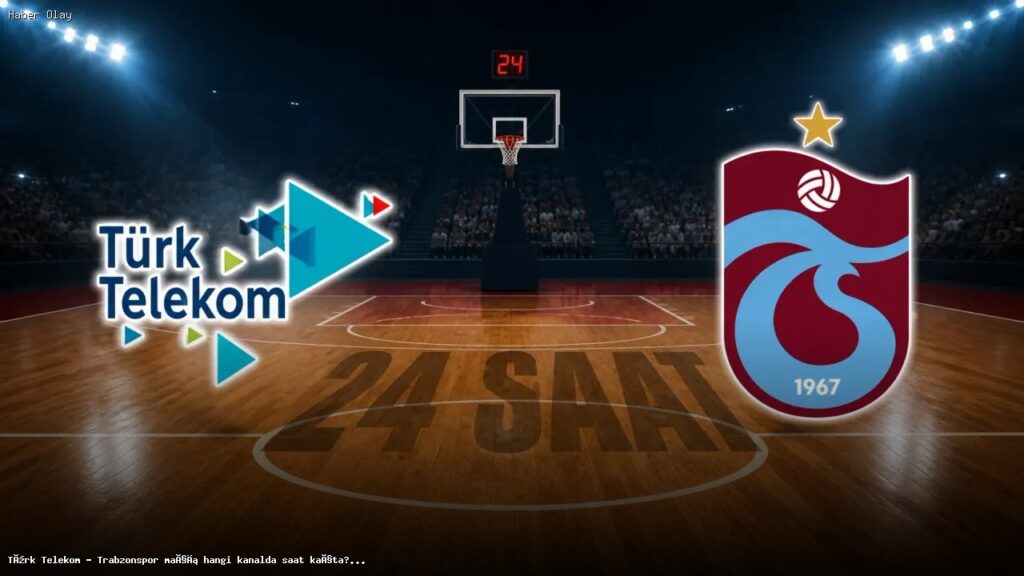 Türk Telekom – Trabzonspor Maçı Ne Zaman ve Hangi Kanalda Yayınlanacak?