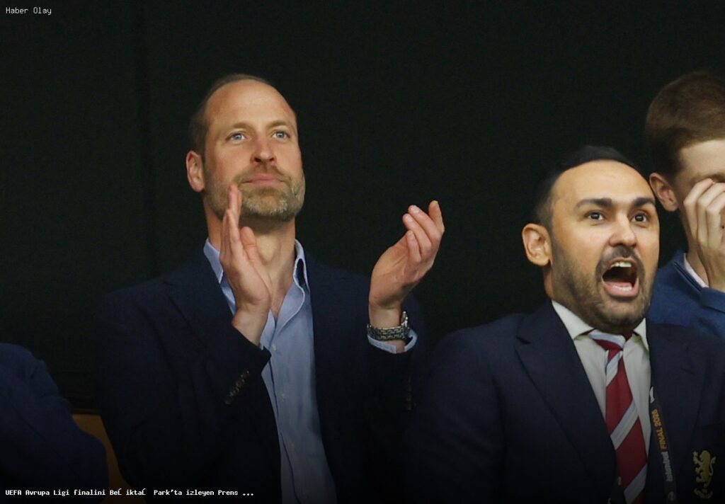 Prens William UEFA Finalini Beşiktaş Park’ta İzledi, Aston Villa’yı Kutladı