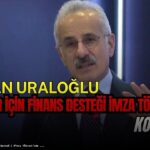 Uraloğlu, KOBİ’lere Verilecek Finansman Desteğini Açıkladı