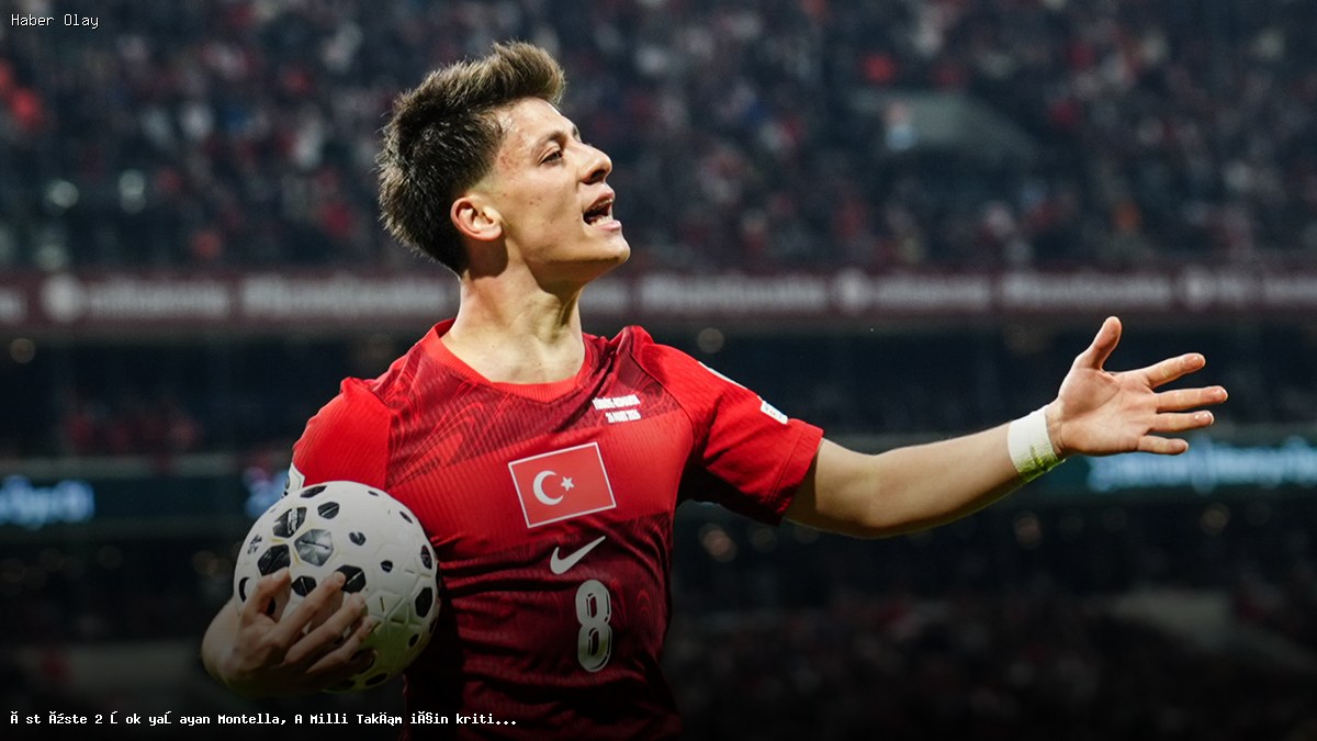 Montella’nın A Milli Takım Kararı: Arda Güler Ne Olacak?