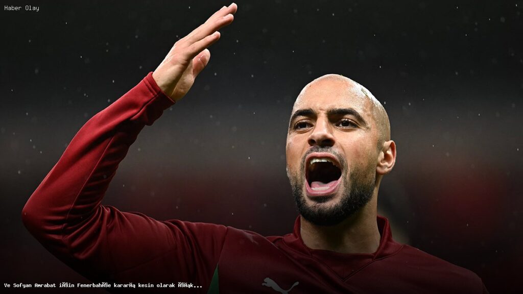 Sofyan Amrabat Fenerbahçe’ye Dönecek mi?