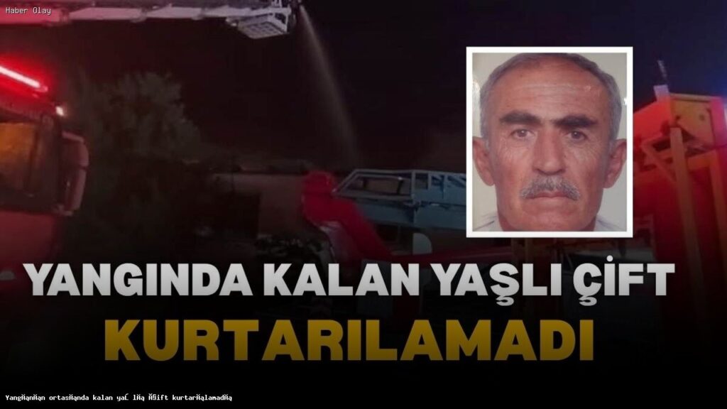 Denizli’deki Yangında Yaşlı Çift Hayatını Kaybetti