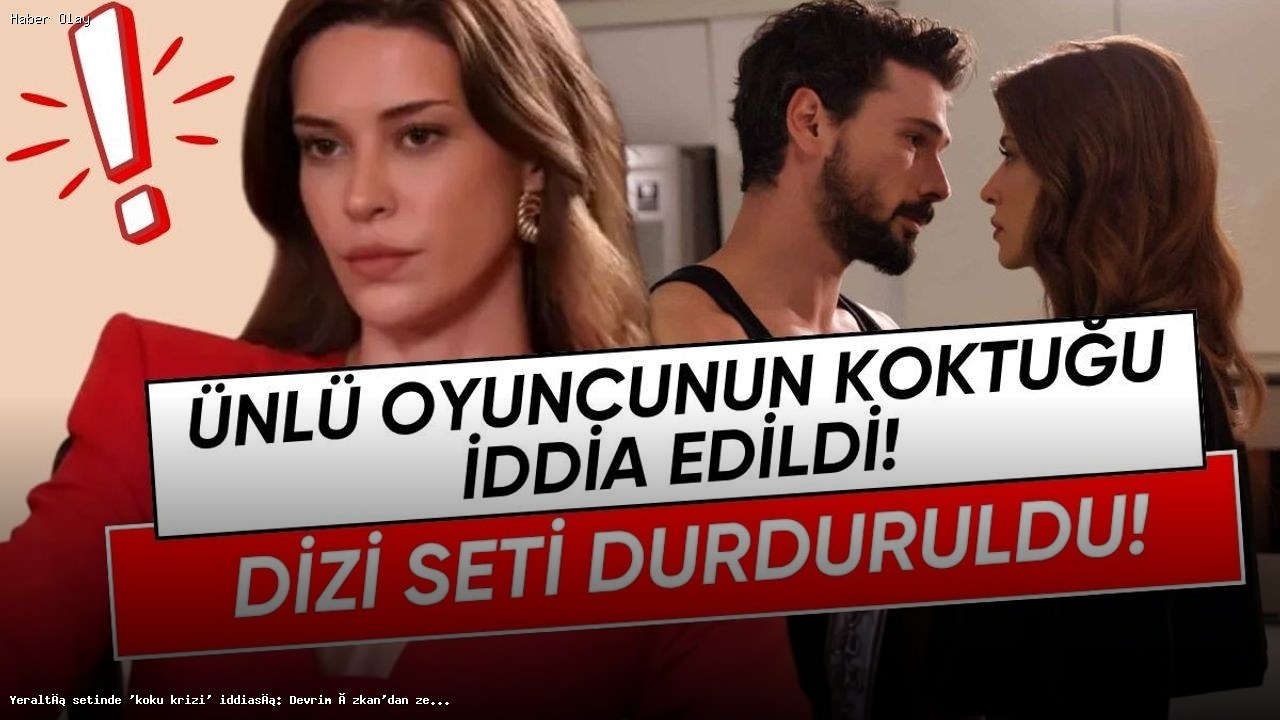 Yeraltı Dizisi Setinde Yaşanan Koku Krizi Hakkında Her Şey